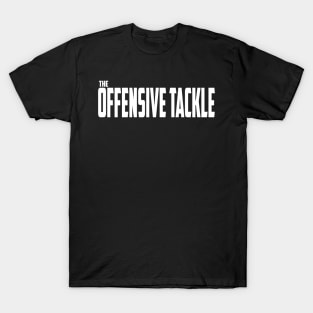 The Offensive Tackle T-Shirt